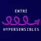 Entre Hypersensibles